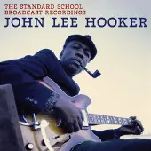 Universal Music John Lee Hooker - The Standard School Broadcast Recordings (CD)