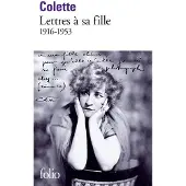 Gallimard Lettres à sa fille, 1916-1953 - Sidonie-Gabrielle Colette