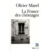 Gallimard La France des chômages - Olivier Mazel