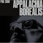 Konkurrent Phil Cook - Appalachia Borealis (CD)