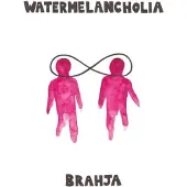Import Brahja - Watermelancholia (LP)