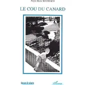 Editions L'Harmattan Le cou du canard - Pierre-Marie Bourdaud
