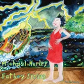 Import Michael Hurley - Fatboy Spring (LP)
