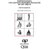 Quae Fanongoavana une capitale princière malgache du XIVe siècle