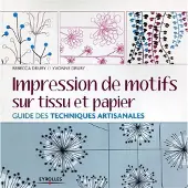 Eyrolles Impression de motifs sur tissu et papier
