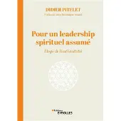 Eyrolles POUR UN LEADERSHIP SPIRITUEL ELOGE DE L'AUTHENTICITE