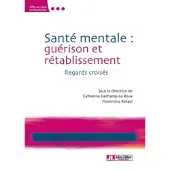 John Libbey Eurotext Santé mentale : guérison ou rétablissement ?