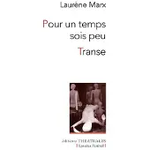 Theatrales Eds Pour un temps sois peu, Transe