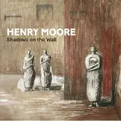Paul Holberton HENRY MOORE:SHADOWS ON THE WALL (ANGLAIS) - Pénélope Curtis