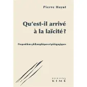 Kime QU'EST-IL ARRIVE A LA LAICITE PROPOSITIONS PHILOSOPHIQUES ET
