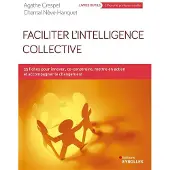 Eyrolles FACILITER L'INTELLIGENCE COLLECTIVE