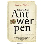 Pelckmans Het verhaal van Antwerpen (Hardback)