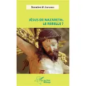 Editions L'Harmattan Jesus de nazareth le rebelle
