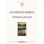 Theatrales Eds Les dents du serpent citoyens et soldats