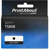 PrintAbout Inktcartridge T5808 Mat-zwart geschikt voor Epson