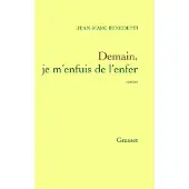 Grasset Demain, je m'enfuis de l'enfer - Jean-Marc Benedetti