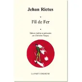 La Part Commune Fil De Fer. - Jehan Rictus