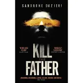 Simon Schuster Uk Kill the father - Sandrone Dazieri