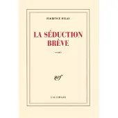 Gallimard La Séduction brève - Florence Delay