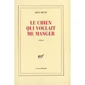 Gallimard Le chien qui voulait me manger - Alina Reyes