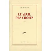 Gallimard Le seuil des choses - Gilles Coupet
