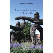 Editions L'Harmattan A travers la brume udhir uffir