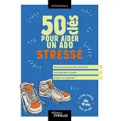 Eyrolles 50 CLES POUR AIDER UN ADO STRESSE