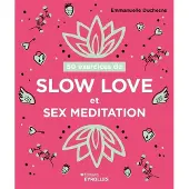 Eyrolles 50 EXERCICES DE SLOW LOVE ET SEX MEDITATION