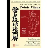 Budo Eds L'art sublime et ultime des points vitaux