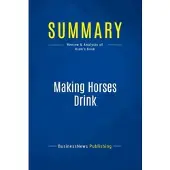 Business Book Summaries Summary: making horses drink