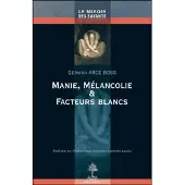 Beauchesne Manie, melancolie et facteurs blancs