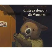 Le Genevrier "Entrez donc !" dit Wombat