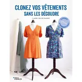 Eyrolles CLONEZ VOS VETEMENTS SANS LES DECOUDRE TEHNIQUES DE PATRONNA