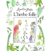 GALLIMARD JEUNESSE EDITION L'herbe folle - Quentin Blake