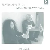 Coast2Coast Silver Apples & Makoto Kawabata - Mirage (LP)