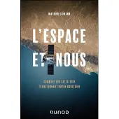 Dunod L'ESPACE ET NOUS COMMENT LES SATELLITES TRANSFORMENT NOTRE