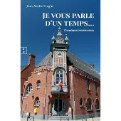 Complicites Eds JE VOUS PARLE D'UN TEMPS CHRONIQUES TEMPLEUVOISES