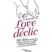 Eyrolles LOVE DECLIC 30 CLES POUR DECOUVRIR COMMENT RAVIVER LA FLAMME