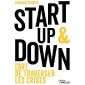Eyrolles START UP ET DOWN L'ART DE TRAVERSER LES CRISES