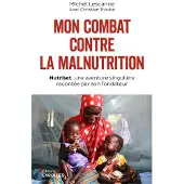 Eyrolles MON COMBAT CONTRE LA MALNUTRITION NUTRISET UNE AVENTURE