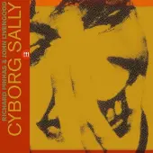 Coast2Coast Richard Pinhas & John Livengood - Cyborg Sally (2 LP)
