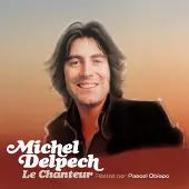 Cd Michel Delpech - Le Chanteur