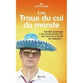 Arthaud Les trous du cul du monde