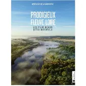 Bonneton Christine Eds PRODIGIEUX FLEUVE LOIRE LES PLUS BEAUX SITES NATURELS