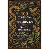 Vega Eds 100 QUESTIONS SUR L'AYAHUASCA