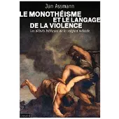 Bayard Le monotheisme et le langage de la violence