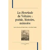 Honore Champion La henriade de voltaire:poesie histoire memoire