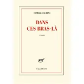 Gallimard Dans ces bras-là