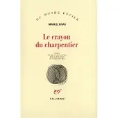 Gallimard Le Crayon du charpentier - Manuel Rivas
