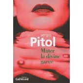 Gallimard Mater la divine garce - Sergio Pitol